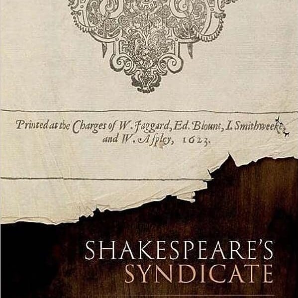 Shakespeare’s Syndicate: The First Folio, Its Publishers, and the Early Modern Book Trade (Oxford University Press, 2022)